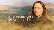 A Remarkable Place to Die izle